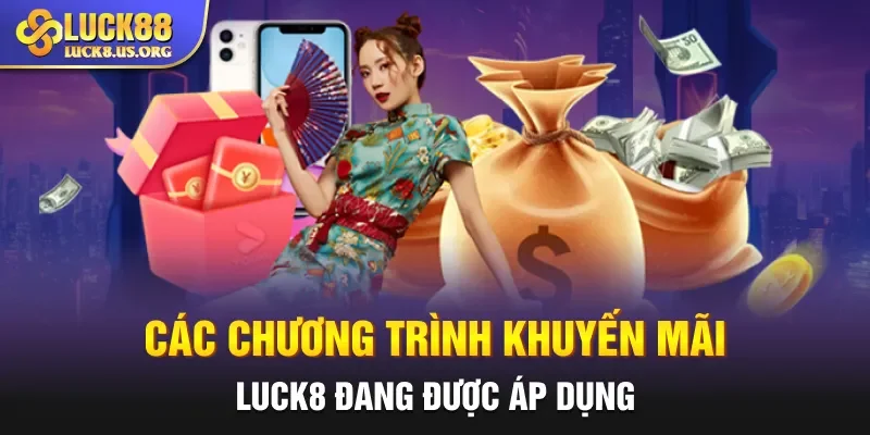 Các chương trình khuyến mãi Luck8 đang được áp dụng