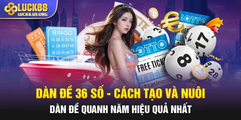 Dàn Đề 36 Số - Cách Tạo Và Nuôi Dàn Đề Quanh Năm Hiệu Quả