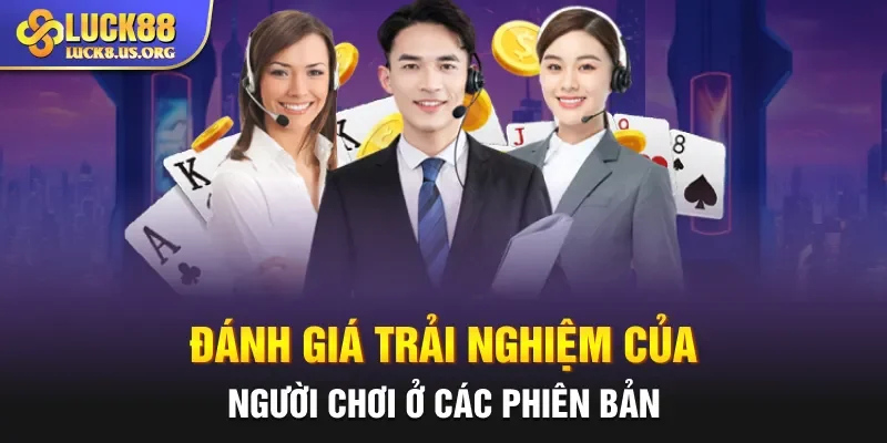 Đánh giá trải nghiệm của người chơi ở các phiên bản