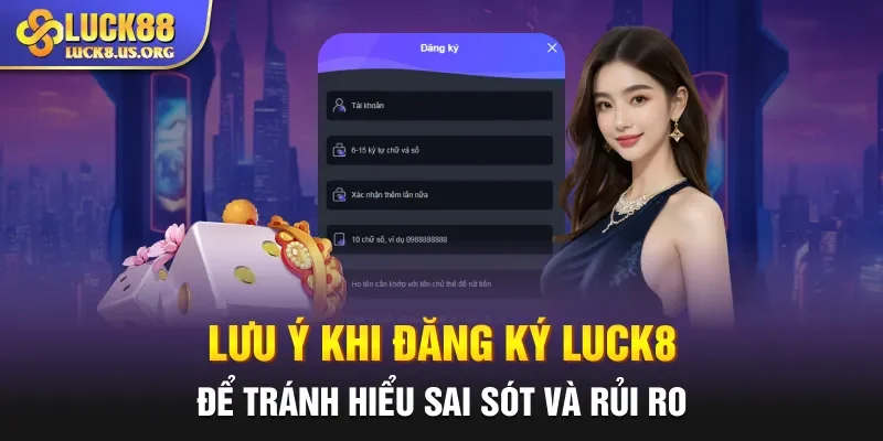 Lưu ý khi đăng ký Luck8 để tránh hiểu sai sót và rủi ro
