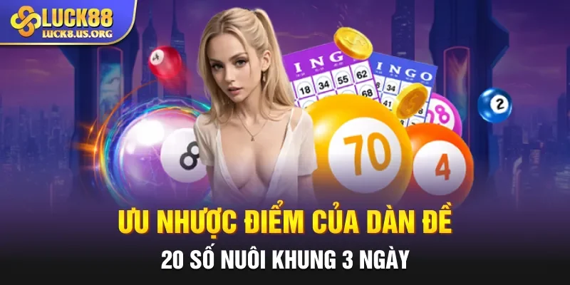 Ưu nhược điểm của dàn đề 20 số nuôi khung 3 ngày
